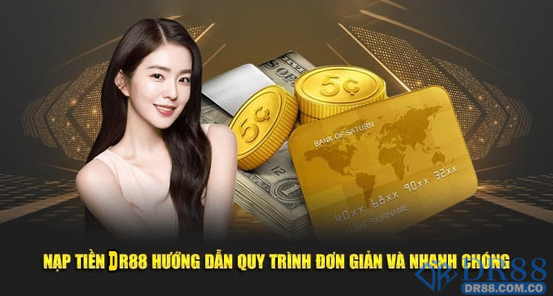 Nạp tiền DR88 là gì?